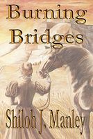 Cover of Burning Bridges by Shiloh J. Manley