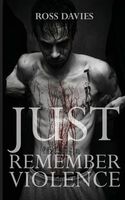 Cover of Just Remember Violence by Ross A.S. Davies