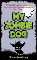 Cover of My Zombie Dog by Charmaine Clancy