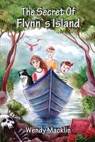 Cover of The Secret of Flynn's Island by Wendy Macklin