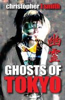 Cover of Ghosts of Tokyo by Christopher J. Smith