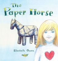 Cover of The Paper Horse by Elizabeth Owen