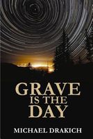 Grave Is the Day