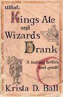 What Kings Ate and Wizards Drank