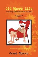 Cover of Old Whore Life, Exploring the Shadow Side of Karma by Orest Stocco