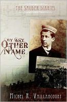 Cover of The Sauder Diaries - By Any Other Name by Michel R. Vaillancourt