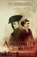 Cover of The Sauder Diaries - A Bloodier Rose by Michel R. Vaillancourt