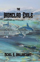 Cover of the Ironclad Exile by Michel R. Vaillancourt