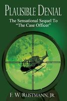 Cover of Plausible Denial by F.W. Rustmann Jr.