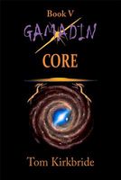 Cover of Gamadin Book V Core by Tom Kirkbride
