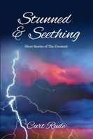 Cover of Stunned & Seething by Curt Rude