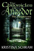 The Chronicles of Anaedor: The Prophecies