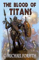 Cover of The Blood of Titans by C. Michael Forsyth