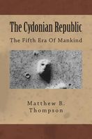 Cover of The Cydonian Republic: The Fifth Era of Mankind by Matthew B. Thompson