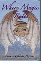 Cover of Where Magic Rules by Carmen Webster Buxton