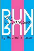 Cover of Run, Clarissa, Run by Rachel Eliason