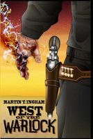 Cover of West of the Warlock by Martin T. Ingham