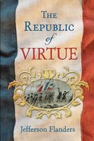 Cover of The Republic of Virtue by Jefferson Flanders