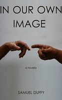 Cover of In Our Own Image by Samuel Duffy
