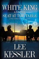 Cover of White King and the Seat at the Table by Lee Kessler