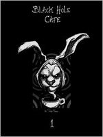 Cover of Black Hole Cafe #1 by Tony Foster