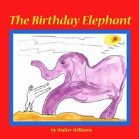 Cover of The Birthday Elephant by Walter Williams