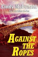 Cover of Against the Ropes by Cindy McDonald