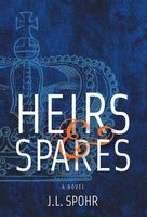 Heirs & Spares by J.L. Spohr