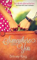 Somewhere with You