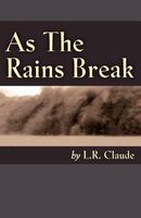Cover of As the Rains Break by L.R. Claude