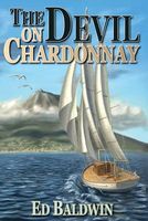 Cover of The Devil on Chardonnay by Ed Baldwin