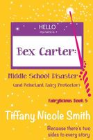 Bex Carter: Middle School Disaster (and Reluctant Fairy Protector)