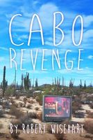 Cover of Cabo Revenge by Robert Wisehart