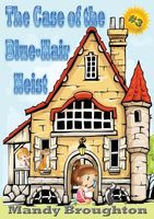 Cover of The Case of the Blue-Hair Heist by Mandy Broughton