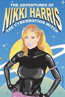 Cover of The Adventures of Nikki Harris: Cybermation Witch Omnibus Vol. 1 by Carter Allen