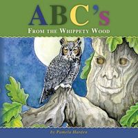 ABC's from the Whippety Wood: The Magic in Nature