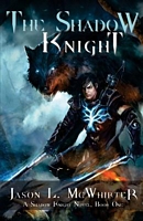 Cover of The Shadow Knight by Jason L. McWhirter