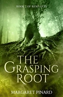 Cover of The Grasping Root by Margaret Pinard