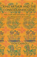 Cover of King Arthur & the Consciousness Gene by Don Carroll
