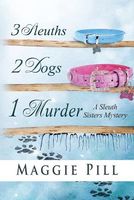 3 Sleuths, 2 Dogs, 1 Murder