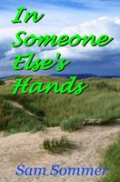 Cover of In Someone Else's Hands by Sam Sommer