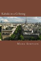 Cover of Kabuki in A G-String by Mark Simpson