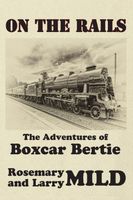 On the Rails, The Adventures of Boxcar Bertie