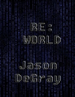Cover of Re:World by Jason Degray
