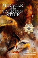 Cover of Miracle of the Talking Stick by Felix F. Giordano
