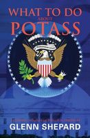 Cover of What To Do About POTASS by Glenn Shepard