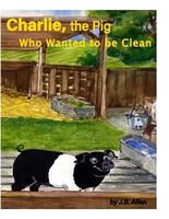 Charlie, the Pig Who Wanted to Be Clean