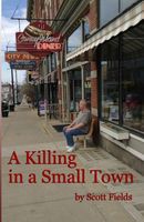 Cover of A Killing in a Small Town by Scott Fields