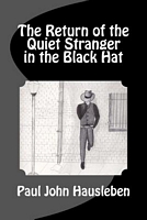 The Return of the Quiet Stranger in the Black Hat