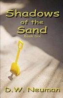 Cover of Shadows of the Sand by D.W. Neuman